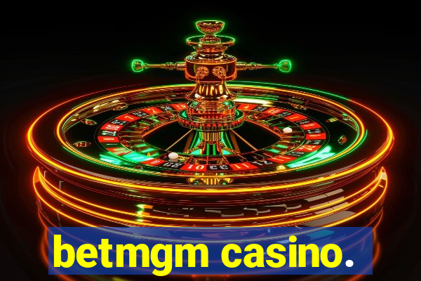 betmgm casino.