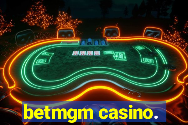 betmgm casino.