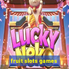 fruit slots games