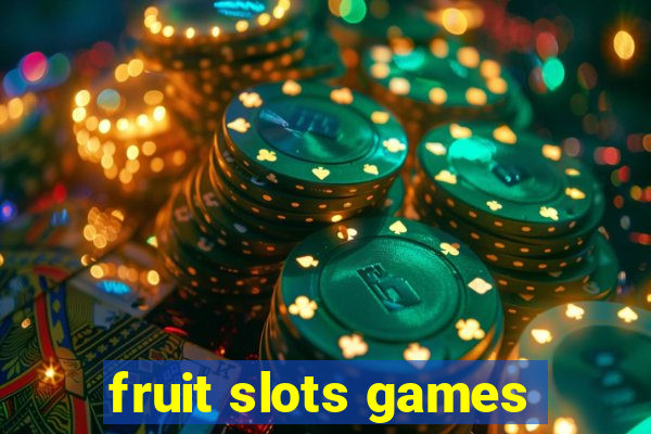 fruit slots games