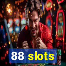 88 slots