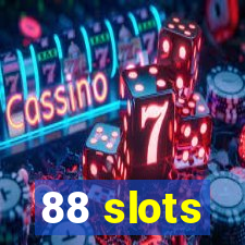 88 slots