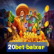 20bet baixar