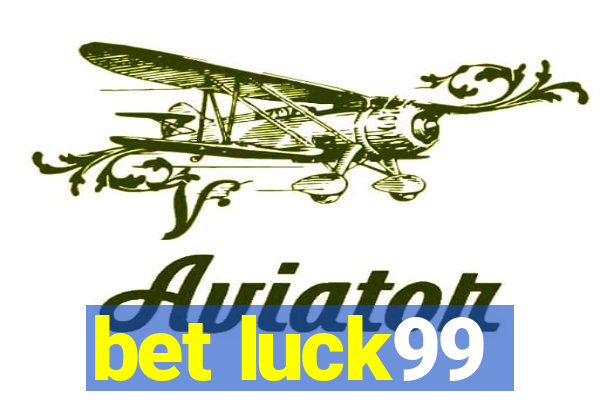 bet luck99