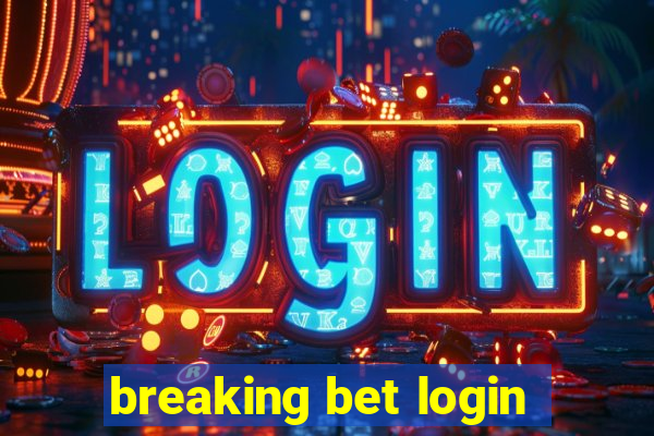 breaking bet login