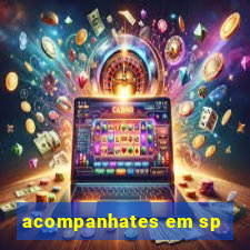 acompanhates em sp