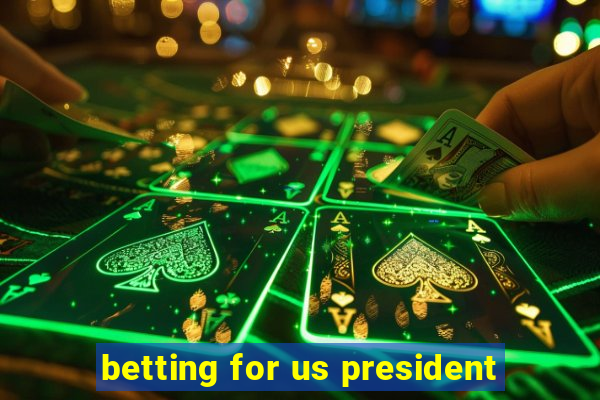 betting for us president