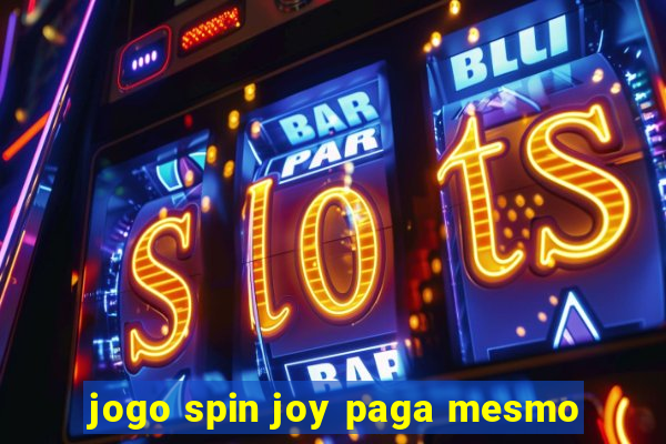 jogo spin joy paga mesmo