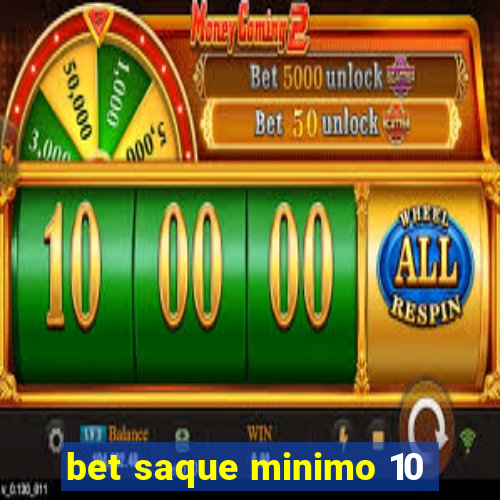 bet saque minimo 10