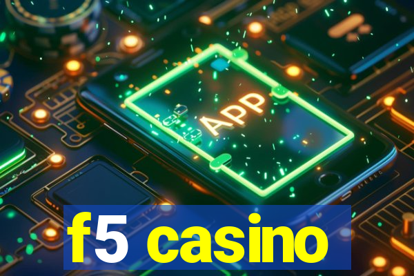 f5 casino