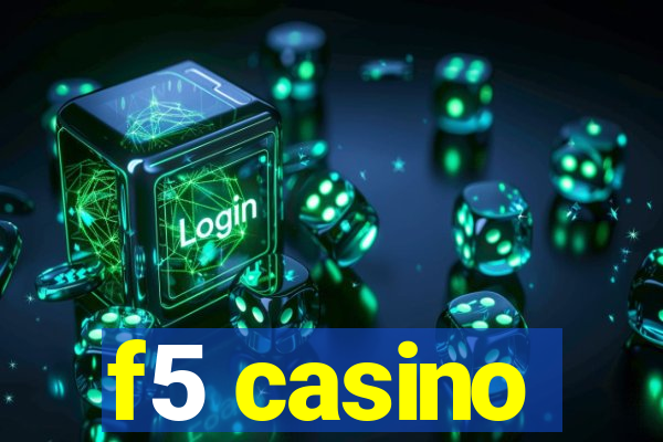 f5 casino