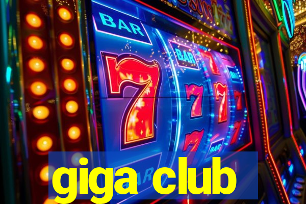 giga club