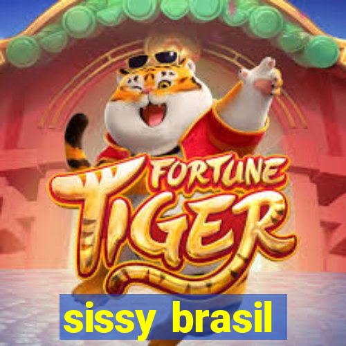 sissy brasil