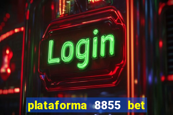 plataforma 8855 bet é confiável