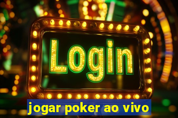 jogar poker ao vivo