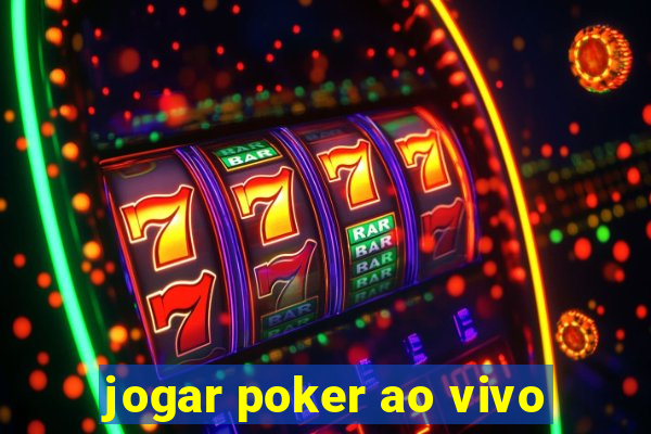 jogar poker ao vivo