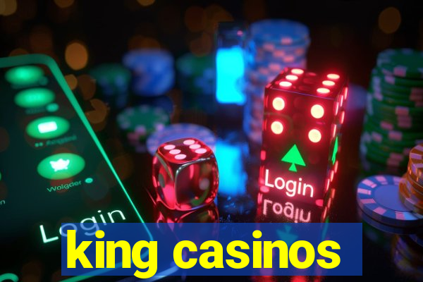 king casinos