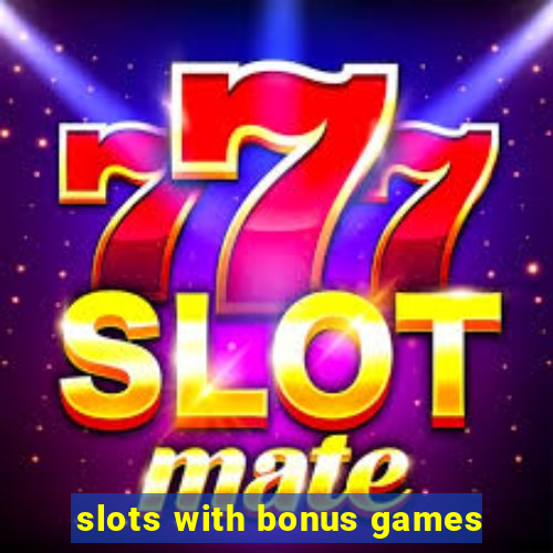 slots with bonus games