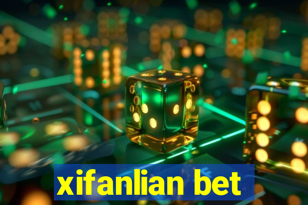 xifanlian bet