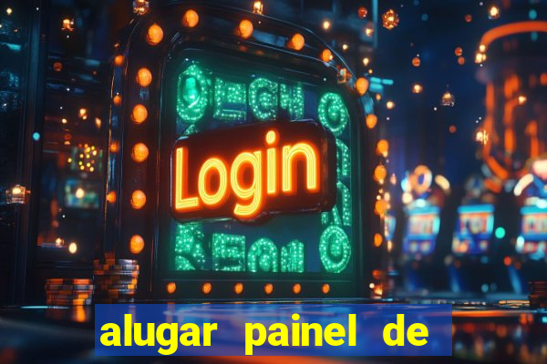 alugar painel de led s茫o paulo