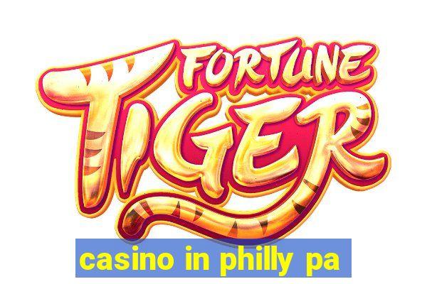 casino in philly pa