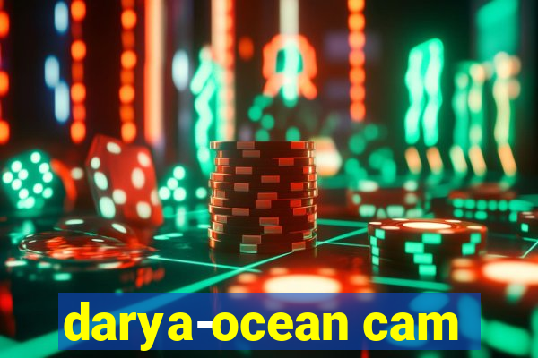 darya-ocean cam