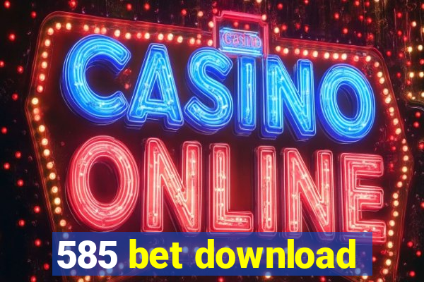 585 bet download