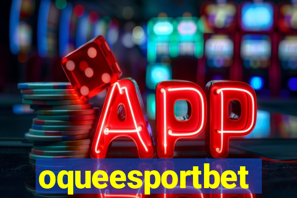 oqueesportbet