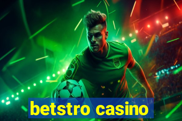 betstro casino