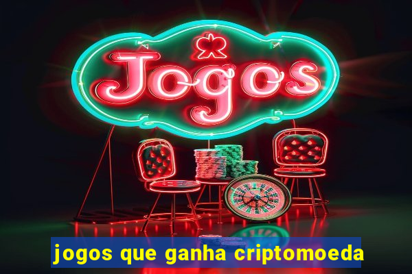 jogos que ganha criptomoeda