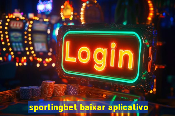 sportingbet baixar aplicativo