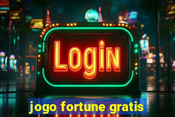 jogo fortune gratis