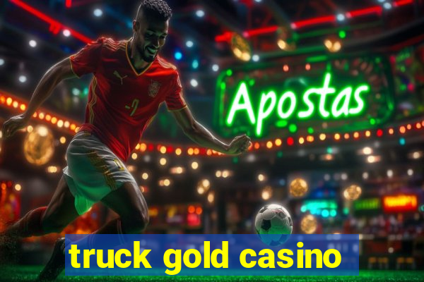 truck gold casino