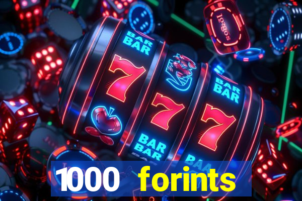 1000 forints deposit casino