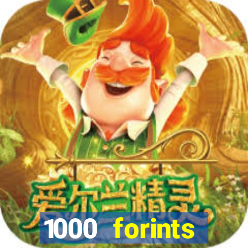 1000 forints deposit casino