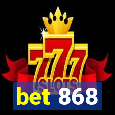 bet 868