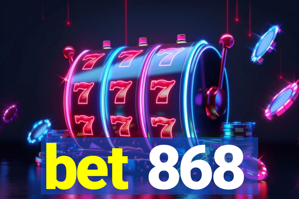 bet 868