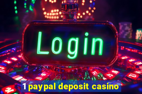 1 paypal deposit casino