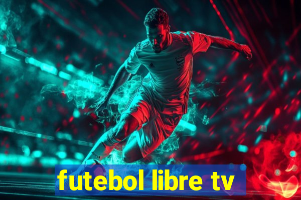 futebol libre tv