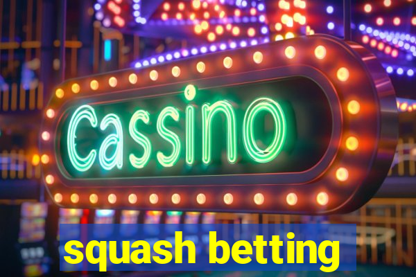 squash betting