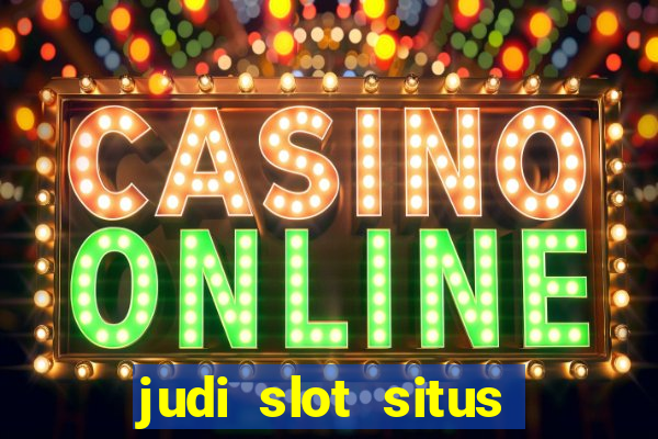 judi slot situs lapak pusat