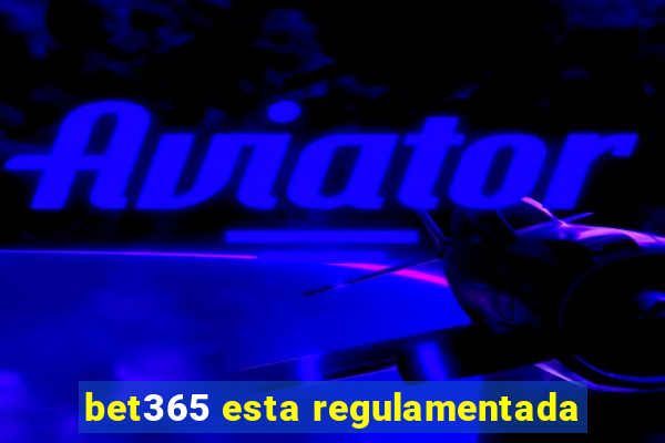 bet365 esta regulamentada