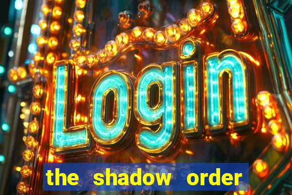 the shadow order slot free play