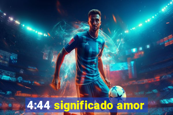 4:44 significado amor