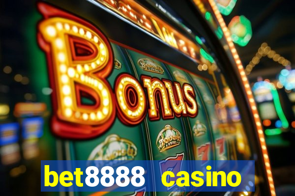 bet8888 casino login registration