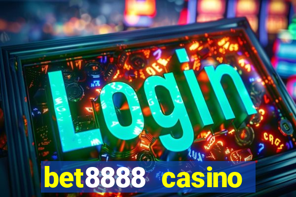 bet8888 casino login registration