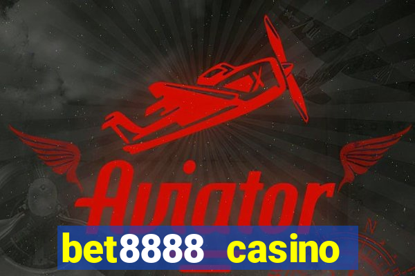 bet8888 casino login registration