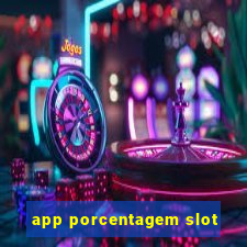 app porcentagem slot