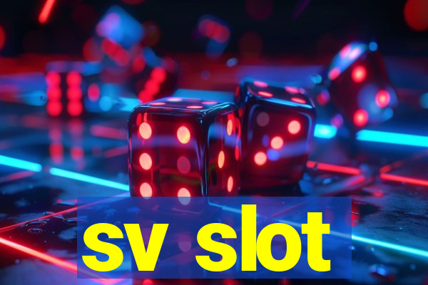 sv slot