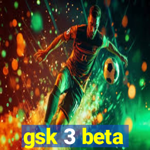 gsk 3 beta